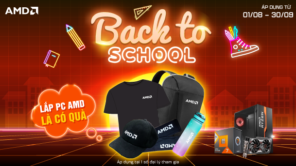 BACK TO SCHOOL AMD - LẮP PC LÀ CÓ QUÀ