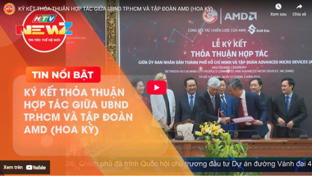 Ký kết thoả thuận hợp tác giữa UBND TP.HCM và Tập đoàn AMD (Hoa Kỳ)