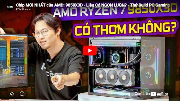 Chip MỚI NHẤT của AMD: 9850X3D - Liệu Có NGON LUÔN? - Thử Build PC Gaming Max Settings với 9850X3D