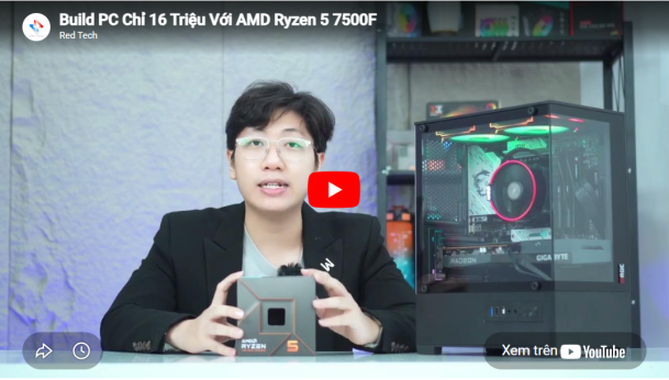 Build PC Chỉ 16 Triệu Với AMD Ryzen™ 5 7500F