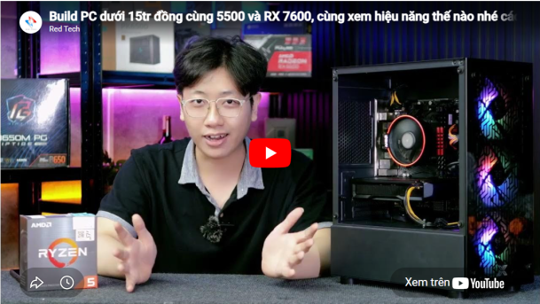 Build PC dưới 15tr đồng cùng 5500 và RX 7600, cùng xem hiệu năng thế nào nhé các bạn.