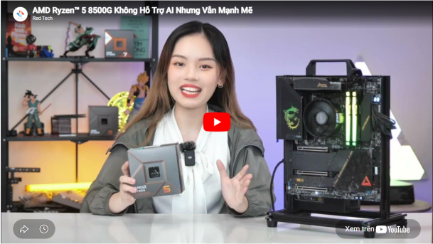 AMD Ryzen™ 5 8500G Không Hỗ Trợ AI Nhưng Vẫn Mạnh Mẽ
