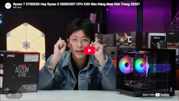 Ryzen™ 7 5700X3D Hay Ryzen™ 5 5500X3D? CPU X3D Nào Đáng Mua Hơn Trong 2026?